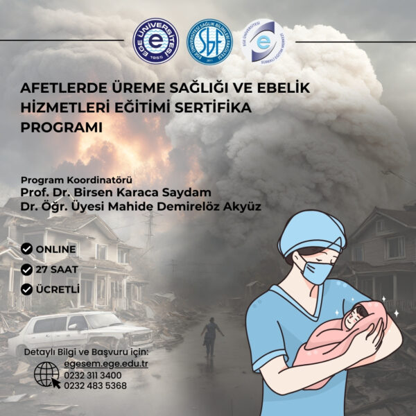 Afetlerde Üreme Sağlığı ve Ebelik Hizmetleri Eğitimi Sertifika Programı